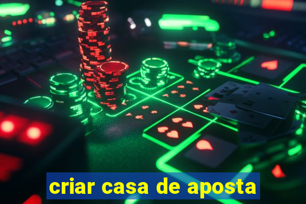 criar casa de aposta